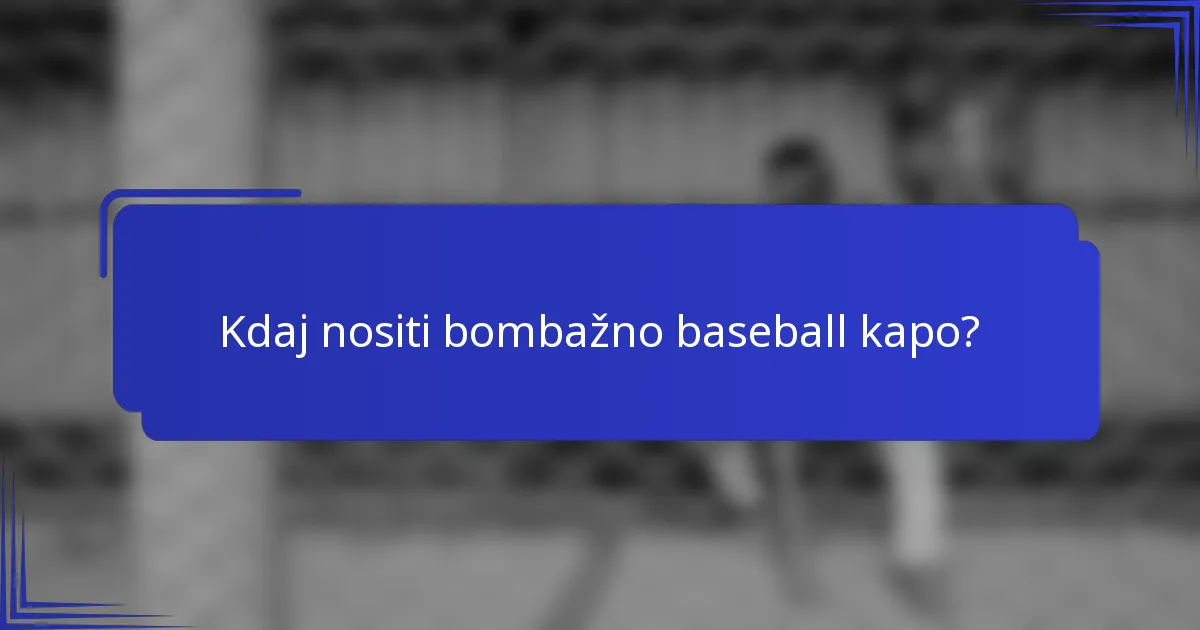 Kdaj nositi bombažno baseball kapo?